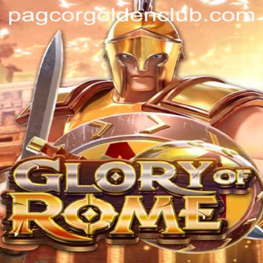 GloryofRome: Exploring the Epic Strategy Game with Pagcor Golden Club Highlights