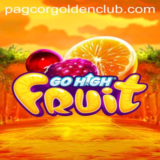 GoHighFruit: A Thrilling New Experience with Pagcor Golden Club