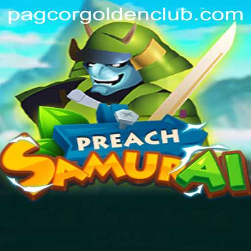 Discover the Excitement of PreachSamurai: A New Gaming Experience